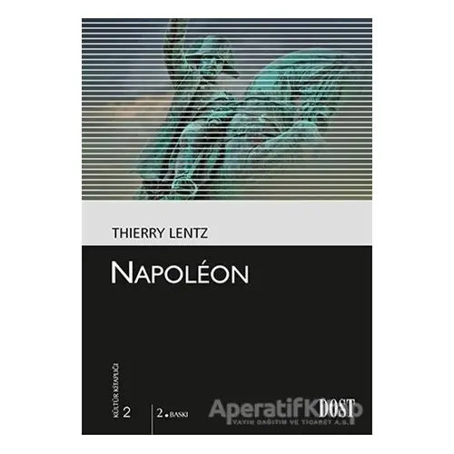 Napoleon - Thierry Lentz - Dost Kitabevi Yayınları