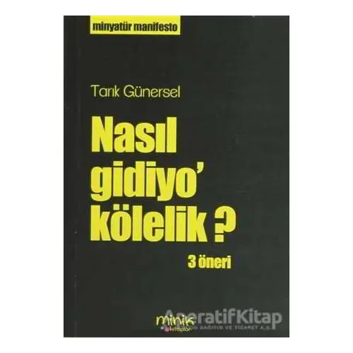 Nasıl Gidiyo’ Kölelik? - Tarık Günersel - Bencekitap