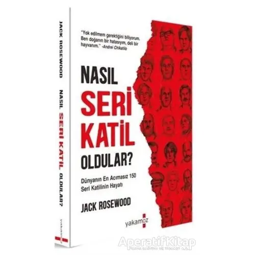 Nasıl Seri Katil Oldular ? - Jack Rosewood - Yakamoz Yayınevi