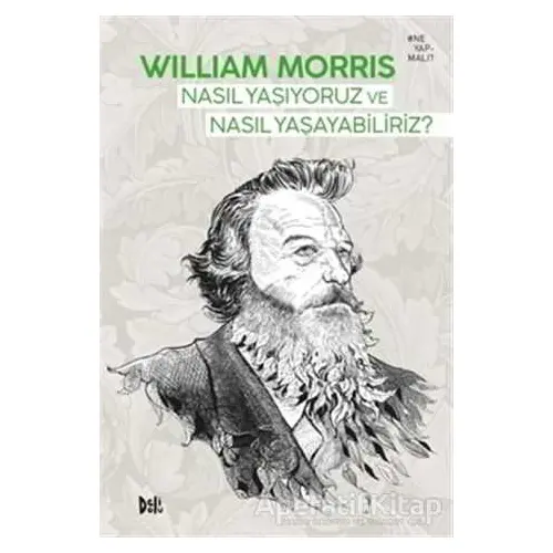 Nasıl Yaşıyoruz ve Nasıl Yaşayabiliriz? - William Morris - Delidolu