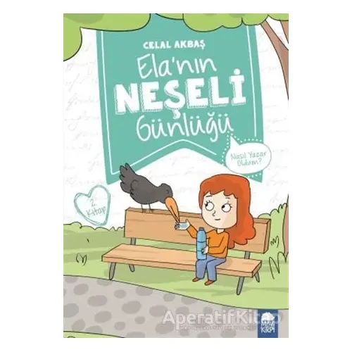 Nasıl Yazar Oldum? - Elanın Neşeli Günlüğü 2. Kitap - Celal Akbaş - Mavi Kirpi Yayınları