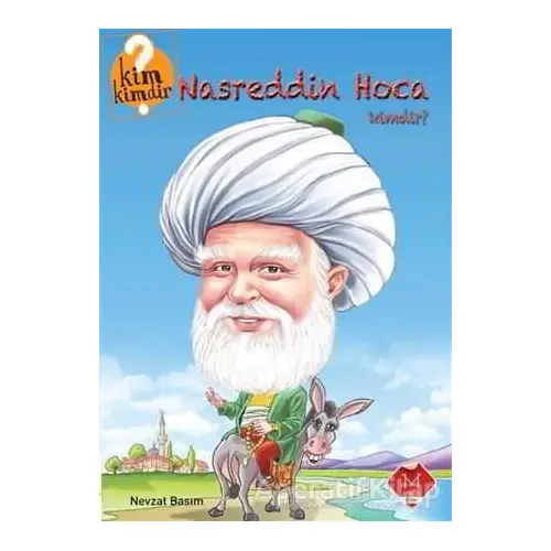 Nasreddin Hoca Kimdir? - Nevzat Basım - Mikado Yayınları