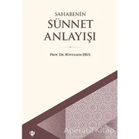 Sahabenin Sünnet Anlayışı - Bünyamin Erul - Türkiye Diyanet Vakfı Yayınları