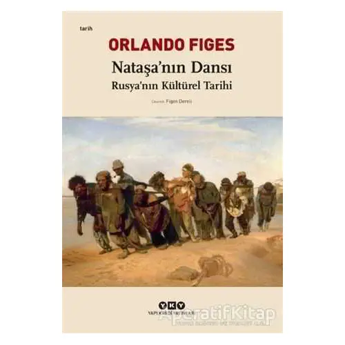 Nataşa’nın Dansı - Orlando Figes - Yapı Kredi Yayınları