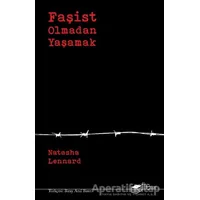 Faşist Olmadan Yaşamak - Natasha Lennard - The Kitap