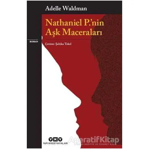 Nathaniel P.’nin Aşk Maceraları - Adelle Waldman - Yapı Kredi Yayınları