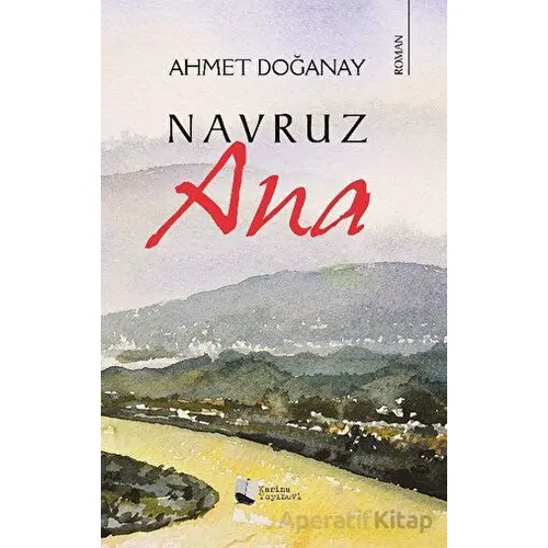 Navruz Ana - Ahmet Doğanay - Karina Yayınevi