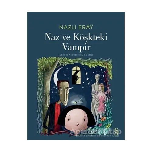 Naz ve Köşkteki Vampir - Nazlı Eray - Everest Yayınları