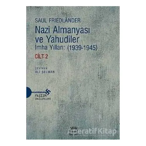 Nazi Almanyası ve Yahudiler - Saul Friedlander - İletişim Yayınevi