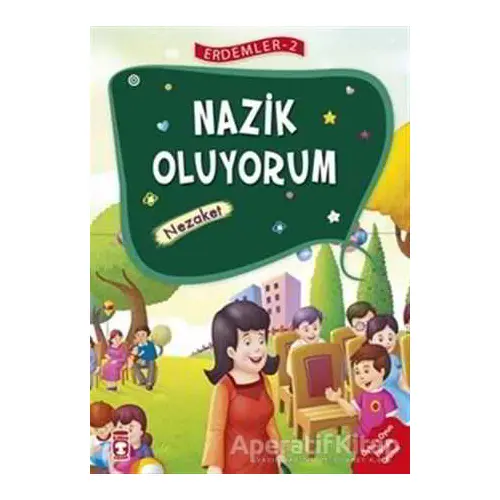 Nazik Oluyorum - Nezaket - Erdemler Serisi 2 - Necla Saydam - Timaş Çocuk