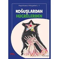 Koğuşlardan Hücrelerden - Kolektif - Pel Yayınları