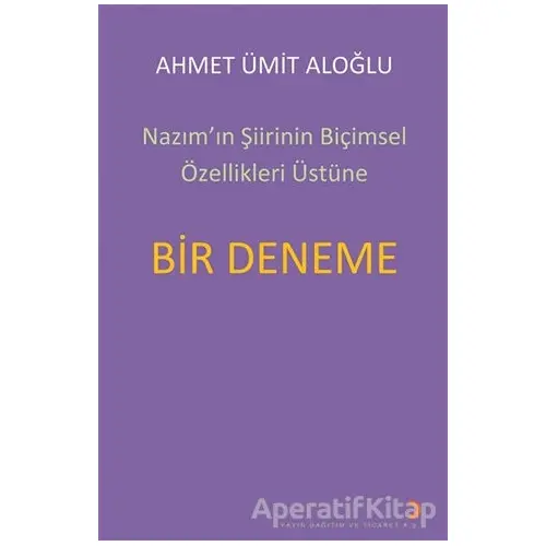 Nazım’ın Şiirinin Biçimsel Özellikleri Üstüne Bir Deneme - Ahmet Ümit Aloğlu - Cinius Yayınları