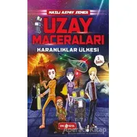 Uzay Maceraları - Karanlıklar Ülkesi 1 - Nazlı Aspay Sener - Genç Hayat