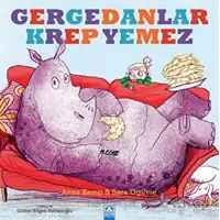 Gergedanlar Krep Yemez - Anna Kemp - Altın Kitaplar
