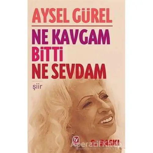 Ne Kavgam Bitti Ne Sevdam - Aysel Gürel - Tekin Yayınevi