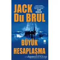 Büyük Hesaplaşma - Jack Du Brul - Bilge Kültür Sanat