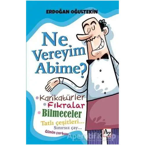 Ne Vereyim Abime? - Erdoğan Oğultekin - Az Kitap