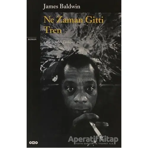 Ne Zaman Gitti Tren - James Baldwin - Yapı Kredi Yayınları