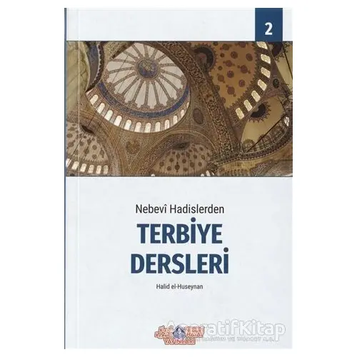 Nebevi Hadislerden Terbiye Dersleri 2 - Halid el-Huseynan - Nebevi Hayat Yayınları