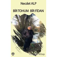 Bir Tohum Bir Fidan - Necdet Alp - Platanus Publishing