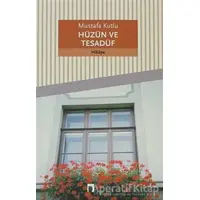 Hüzün ve Tesadüf - Mustafa Kutlu - Dergah Yayınları