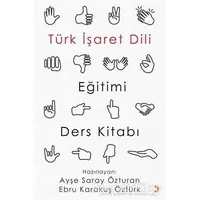 Türk İşaret Dili Eğitimi Ders Kitabı - Ayşe Saray Özturan - Cinius Yayınları