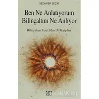 Ben Ne Anlatıyorum Bilinçaltım Ne Anlıyor - Sezaver Seçki - Ray Yayıncılık