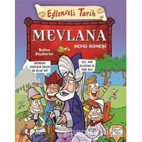 Mevlana Sevgi Güneşi - Nefise Atçakarlar - Eğlenceli Bilgi Yayınları