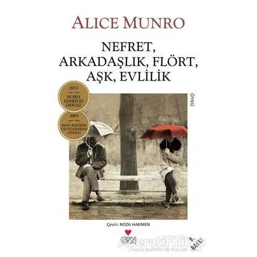 Nefret, Arkadaşlık, Flört, Aşk, Evlilik - Alice Munro - Can Yayınları