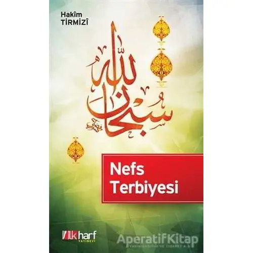 Nefs Terbiyesi - Hakim et-Tirmizi - İlkharf Yayınevi