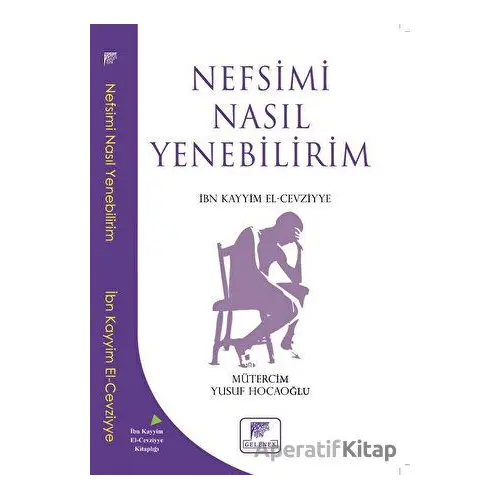 Nefsimi Nasıl Yenebilirim? - İbn Kayyım el-Cevziyye - Gelenek Yayıncılık