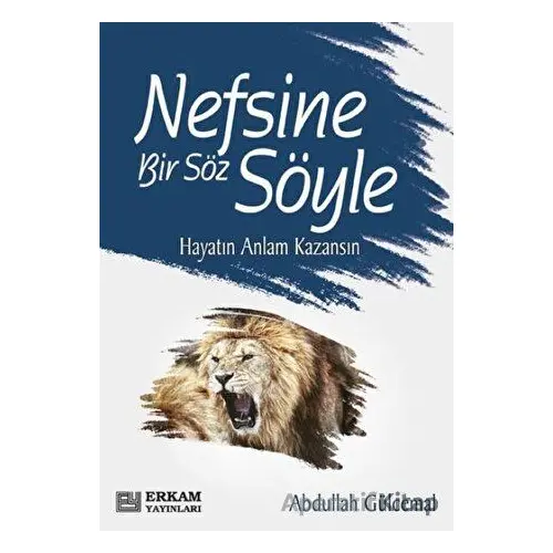 Nefsine Bir Söz Söyle - Abdullah Gülcemal - Erkam Yayınları