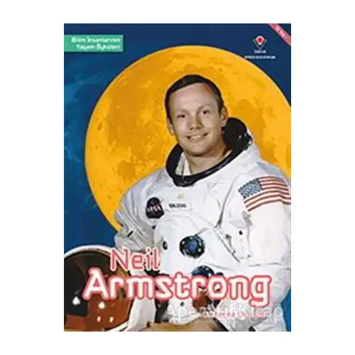 Neil Armstrong - Bilim İnsanlarının Yaşam Öyküleri - Catherine Chambers - TÜBİTAK Yayınları