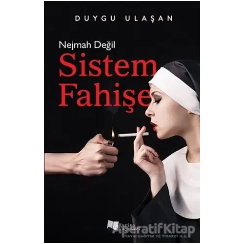 Nejmah Değil Sistem Fahişe - Duygu Ulaşan - Karina Yayınevi