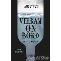 Velkam on Bord - Bir Apaçi Masalı 6 - Angutyus - Nemesis Kitap