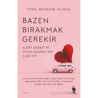 Bazen Bırakmak Gerekir - Emel Bahadır Yılmaz - Nemesis Kitap