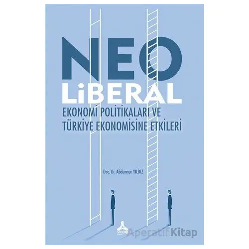 Neo Liberal Ekonomi Politikaları ve Türkiye Ekonomisine Etkileri