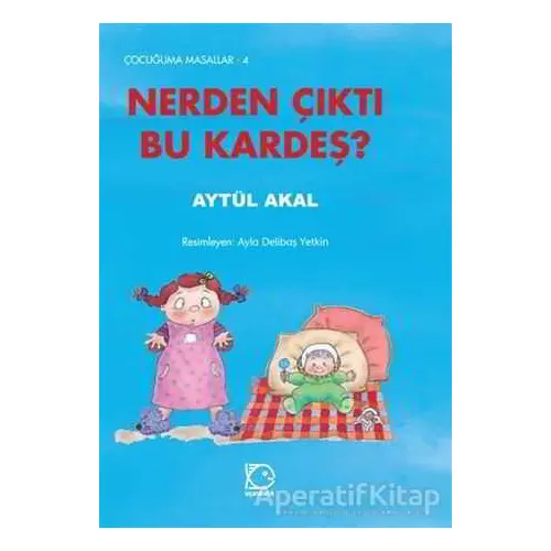 Nerden Çıktı Bu Kardeş? - Aytül Akal - Uçanbalık Yayıncılık