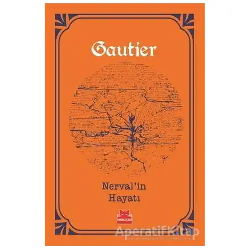 Nerval’in Hayatı - Theophile Gautier - Kırmızı Kedi Yayınevi