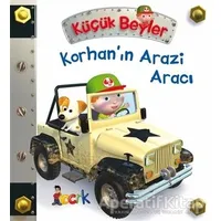 Korhan’ın Arazi Aracı - Küçük Beyler - Emilie Beaumont - Bıcırık Yayınları