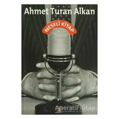 Neşeli Kitap - Ahmet Turan Alkan - Kapı Yayınları