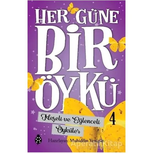 Neşeli ve Eğlenceli Öyküler - Her Güne Bir Öykü 4 - Muhiddin Yenigün - Uğurböceği Yayınları