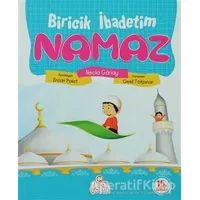 Biricik İbadetim Namaz - Necla Günay - Nesil Çocuk Yayınları