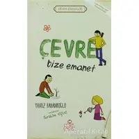 Çevre Bize Emanet - Yavuz Bahadıroğlu - Nesil Çocuk Yayınları