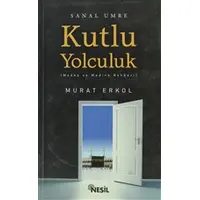 Kutlu Yolculuk - Murat Erkol - Nesil Yayınları