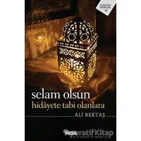 Selam Olsun Hidayete Tabi Olanlara - Ali Bektaş - Nesil Yayınları