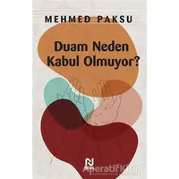 Duam Neden Kabul Olmuyor? - Mehmed Paksu - Nesil Yayınları