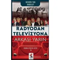 Radyodan Televizyona Arkası Yarın - Nesrin Tan Akbulut - Klaros Yayınları