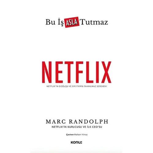 Netflix: Bu İş Asla Tutmaz - Marc Randolph - Konu Kitap