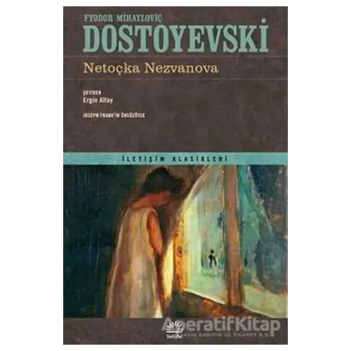 Netoçka Nezvanova - Fyodor Mihayloviç Dostoyevski - İletişim Yayınevi